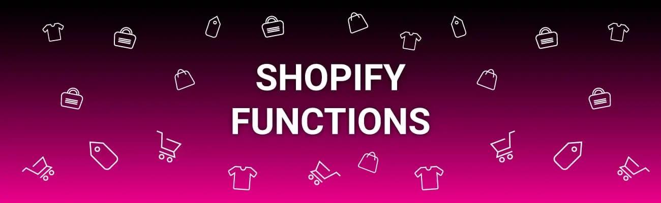 Shopify Functions: A Better Way To Customize Shopify