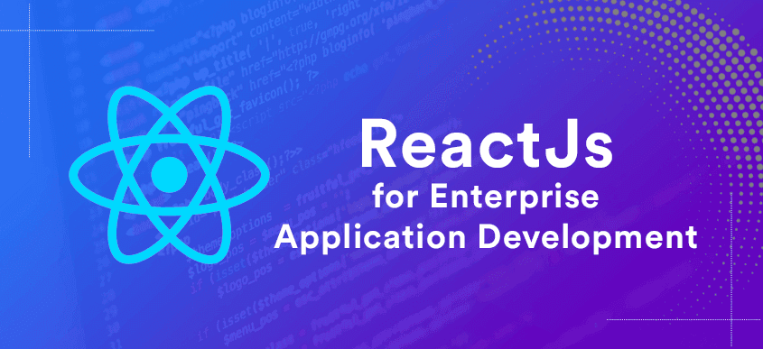 An image with ReactJs logo highlighting the suitability of ReactJs for Enterprise Application Development. 
